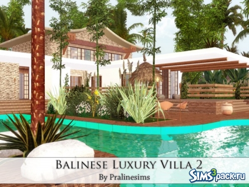 Дом &quot;Balinese Luxury Villa 2&quot; от Pralinesims