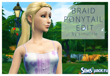 Женская прическа Braid Ponytail Edit от SimSticle