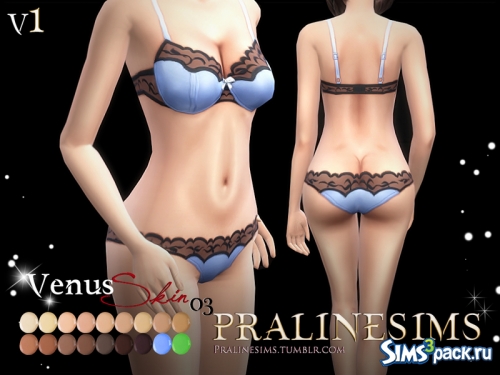 Скинтон Venus от Pralinesims