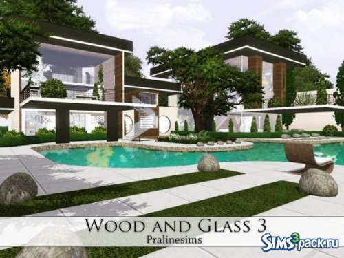 Дом Wood and Glass 3 от Pralinesims